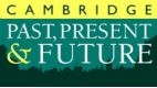 Cambridge Past, Present and Future